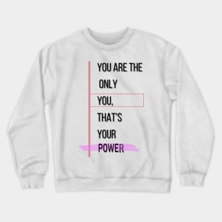 your power Crewneck Sweatshirt